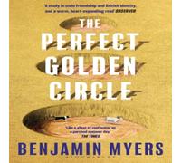 Benjamin Myers The Perfect Golden Circle : Selected for BBC 2 Between the Covers Benjamin Myers Multicolor