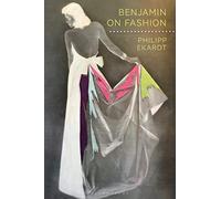 Benjamin on Fashion (Walter Benjamin Studies)