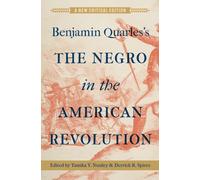 Benjamin Quarles's the Negro in the American Revolution : 75th Anniversary Critical Edition