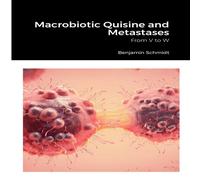 Benjamin Schmidt Macrobiotic Quisine & Metastases: From V to W Paperback Book Benjamin Schmidt Multicolor