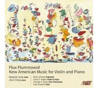 Benjamin Sung - Flux Flummoxed: New American Music for Violin & Piano