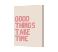 Benjamin Tate Design Good Things Take Time Canvas Art Print On Deep Wooden Frame Uk Handmade