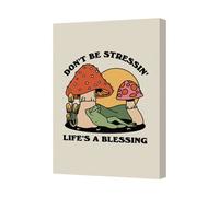Benjamin Tate Design Uk Handmade Canvas Wall Art Mushrooms Dont Be Stressed Lifes A Blessing