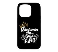 Benjamin The Birthday King Happy Birthday Men Boys Teen Case for iPhone 15 Pro