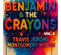BENJAMIN & THE CRAYONS VISIT WASHINGTON D.C. VOL. 5