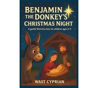 Benjamin the Donkey’s Christmas Night: A gentle Nativity story for children ages 2-5