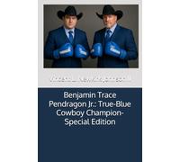 Benjamin Trace Pendragon Jr.: True-Blue Cowboy Champion-Special Edition
