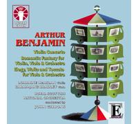 Benjamin: Violin Concerto, Romantic Fantasy for Violin, Viola & Orchestra, Elegy, Waltz and Toccata for Viola & Orchestra