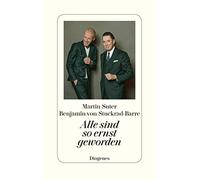 Benjamin von Stuckrad-Barre Martin Suter Alle sind so ernst geworden (Paperback)