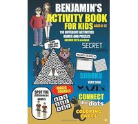 Benjamin's Activity Book For Kids Ages 6-12: A personalized activity book for Benjamin who will enjoy 110 different fun and challenging activities, games and puzzles.