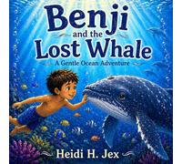 Benji and the Lost Whale: A Gentle Undersea Adventure