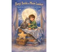 Benji Builds a Moon Ladder: A Heartwarming Bedtime Story About Friendship, Growing Older, and Helping Someone You Love Shine (The Fluff Happens Pets Storybook Collection)
