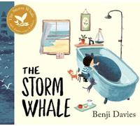 Benji Davies The Storm Whale: Tenth Anniversary Edition (Hardback) Storm Whale