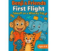 Benji & Friends First Flight: Takeoff on a Whacky Trip Ages 4-8 (Benji the Baboon's Adventures)