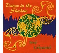 Benji Kirkpatrick - Dance in the Shadow