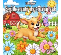 Benji the Country Dog Coloring Book: A Delightful Journey of Cute and Cozy Moments with Bold, Easy, Simple, and Big Designs for Relaxation, Joy, and Stress Relief for Kids & Adults