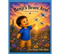 Benji's Brave Arm: A Miracle Named Benji
