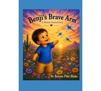 Benji's Brave Arm: A Miracle Named Benji