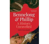 Bennelong and Phillip : A History Unravelled