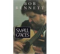 Bennett, Bob - Small Graces [CASSETTE]