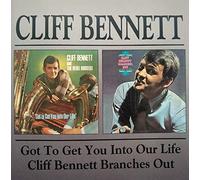 Bennett, Cliff - Got To Get You Into Our Life/Cliff Bennett Branches Out