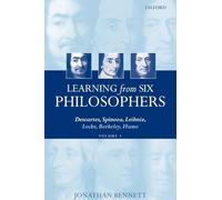 BENNETT:LEARNING FROM SIX PHILOSOPHERS VOL 1 PAPER: Descartes, Spinoza, Leibniz, Locke, Berkeley, Hume, Vol. 1