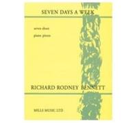 BENNETT RICHARD RODNEY SEVEN DAYS A WEEK PIANO SOLO BOOK