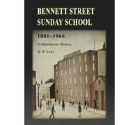 Bennett Street Sunday School 1801-1966 : A Manchester History