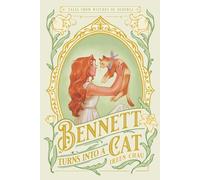 Bennett Turns Into a Cat: Tales from Witches of Olderea
