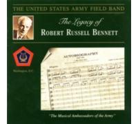 BENNETT/US ARMY FIELD BAND/HAMILTON: LEGACY OF ROBERT RUSSELL BENNETT - CD