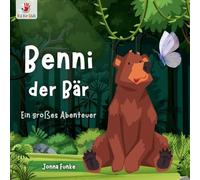 Benni der Bär. Ein großes Abenteuer: Ein wortloses Bilderbuch für Kinder ab 2 Jahren, das die Fantasie anregt, logisches Denken fördert und die Kreativität entfacht, von Itz for Kidz