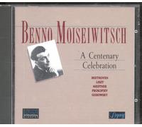Benno Moiseiwitsch - A Centenary Celebration