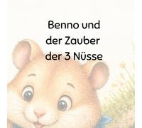 Benno und der Zauber der drei Töpfe: Ein Kinderbuch über das Sparen, Teilen und die Freude am Warten - Spielerische Finanzbildung für Kinder ab 4 Jahren