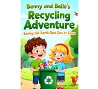 Benny and Bella's Recycling Adventure: Saving the Earth One Can at a Time