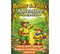 Benny and Finn's Adventure to the Hills: A Heartwarming Picture Book That Inspire Courage, Kindness, Confidence and Teamwork