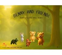 BENNY AND FRIENDS: BEAR TALES FOR LITTLE HEARTS