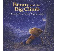 Benny and the Big Climb: A Sweet Story About Trying Again