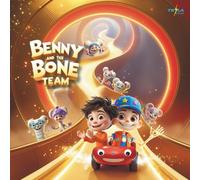Benny And The Bone Team: A Magical Adventure Inside the Human Body