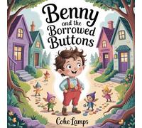 Benny and the Borrowed Buttons: 1 (The Town of Tumbledown)