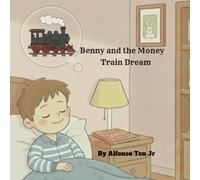 Benny and the Money Train Dream (Benny's Zany Dreams and Adventures)