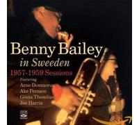 Benny Bailey - In Sweden 1957-1959