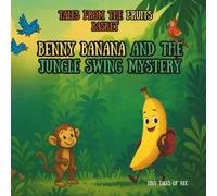 Benny Banana and the Jungle Swing Mystery (Tales from the Fruits Basket)