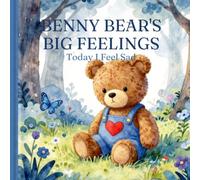 Benny Bear’s Big Feelings: Today I Feel Sad