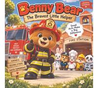 Benny Bear: The Bravest Little Helper