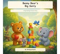 Benny Bear's Big Sorry: A Big Feelings Forest Story