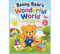 Benny Bear's Wonderful World: A Cute & Cozy Coloring Book for Little Kids