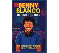Benny Blanco: The Maestro of Modern Music