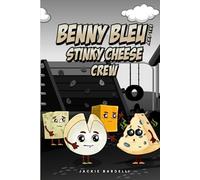 Benny Bleu and the Stinky Cheese Crew