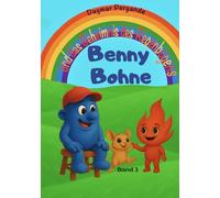 Benny Bohne: und das Geheimnis des Regenbogens