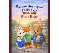 Benny Bunny and Felix Fox Meet Blair Bear (Little star stories)